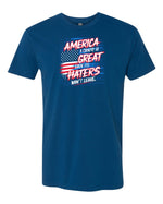 America: A Country So Great Even Its Haters Won’t Leave | Graphic Tee - 