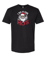 I Do it for the Ho's Tee - 