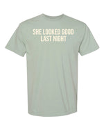 She Looked Good Last Night Tee - T-Shirt